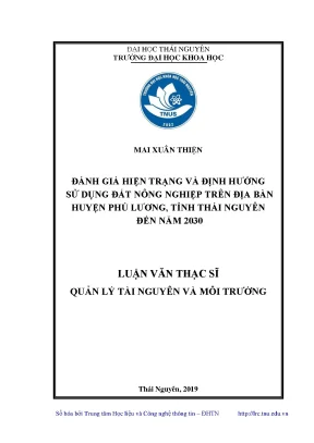 Luận văn thạc sĩ đánh giá hiện trạng và định hướng sử dụng đất nông nghiệp trên địa bàn huyện phú lương tỉnh thái nguyên đến năm 2030