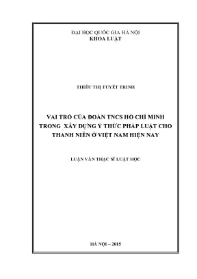 Luận văn thạc sĩ vai trò của đoàn tncs hồ chí minh trong xây dựng ý thức pháp luật cho thanh niên ở việt nam hiện nay