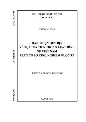 Luận văn thạc sĩ hoàn thiện quy định về tội rửa tiền trong luật hình sự việt nam trên cơ sở kinh nghiệm quốc tế
