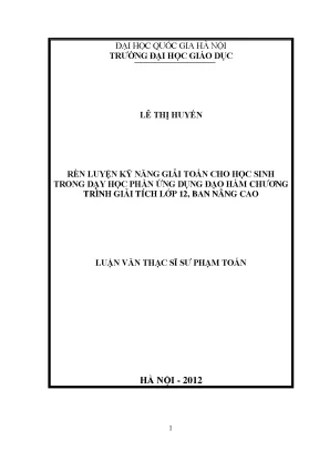 Luận văn thạc sĩ rèn luyện kỹ năng giải toán cho học sinh trong dạy học phần ứng dụng đạo hàm chương trình giải tích lớp 12 ban nâng cao