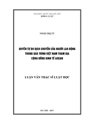 Luận văn thạc sĩ quyền tự do dịch chuyển của người lao động trong quá trình việt nam tham gia cộng đồng kinh tế asean luận văn ths luật hiến pháp và luật hành chính 60380102