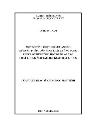 Luận văn thạc sĩ một số tính chất nội suy ảnh số sử dụng phép toán hình thái và ứng dụng phép lọc hình thái học để nâng cao chất lượng ảnh tài liệu kém chất lượng