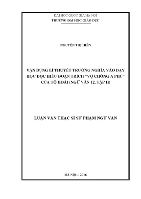 Luận văn thạc sĩ vận dụng lý thuyết trường nghĩa vào dạy học đọc hiểu đoạn trích vợ chồng a phủ của tô hoài ngữ văn 12 tập ii