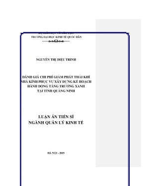 Luận án tiến sĩ đánh giá chi phí giảm phát thải khí nhà kính phục vụ xây dựng kế hoạch hành động tăng trưởng xanh tại tỉnh quảng ninh