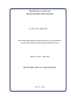 Luận văn thạc sĩ hoàn thiện thẩm định giá trị bất động sản là tài sản đảm bảo tại ngân hàng thương mại cổ phần đại chúng việt nam