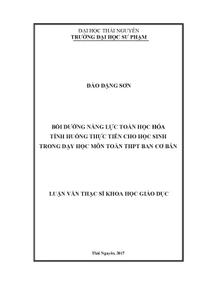 Luận văn thạc sĩ bồi dưỡng năng lực toán học hóa tình huống thực tiễn cho học sinh trong dạy học môn toán thpt ban cơ bản