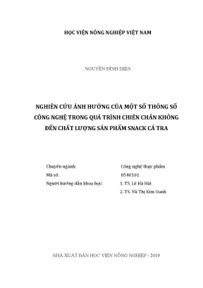 Luận văn thạc sĩ nghiên cứu ảnh hưởng của một số thông số công nghệ trong quá trình chiên chân không đến chất lượng sản phẩm snack cá tra