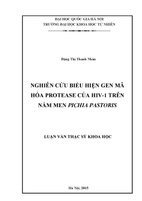 Luận văn thạc sĩ nghiên cứu biểu hiện gen mã hóa protease của hiv 1 trên nấm men pichia pastoris