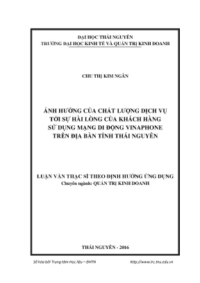 Luận văn thạc sĩ ảnh hưởng của chất lượng dịch vụ tới sự hài lòng của khách hàng sử dụng mạng di động vinaphone trên địa bàn tỉnh thái nguyên