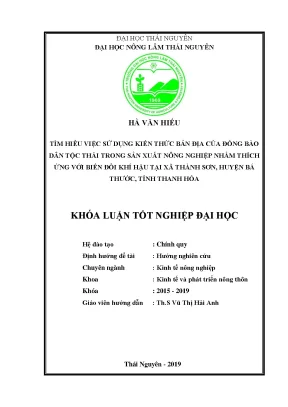 Luận văn thạc sĩ tìm hiểu việc sử dụng kiến thức bản địa của đồng bào dân tộc thái trong sản xuất nông nghiệp nhằm thích ứng với biến đổi khí hậu tại xã thành sơn huyện bá thước tỉnh thanh hóa