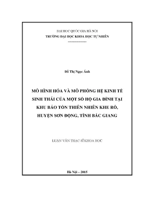 Luận văn thạc sĩ mô hình hóa và mô phỏng hệ kinh tế sinh thái của một số hộ gia đình tại khu bảo tồn thiên nhiên khe rỗ huyện sơn động tỉnh bắc giang