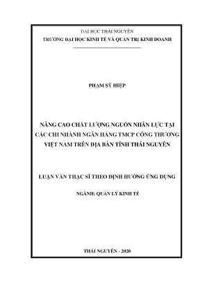 Luận văn thạc sĩ quản lý kinh tế nâng cao chất lượng nguồn nhân lực tại các chi nhánh ngân hàng tmcp công thương việt nam trên địa bàn tỉnh thái nguyên