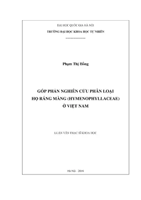Luận văn thạc sĩ góp phần nghiên cứu phân loại họ ráng màng hymenophyllaceae ở việt nam