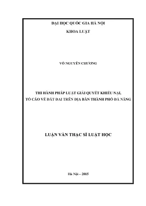 Luận văn thạc sĩ thi hành pháp luật giải quyết khiếu nại tố cáo về đất đai trên địa bàn thành phố đà nẵng