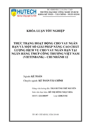 Luận văn thạc sĩ thực trạng hoạt động cho vay ngắn hạn và một số giải pháp nâng cao chất lượng dịch vụ cho vay ngắn hạn tại ngân hàng tmcp công thương việt nam vietinbank chi nhánh 12