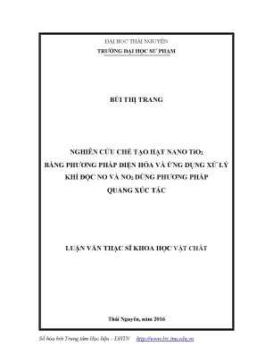 Luận văn thạc sĩ nghiên cứu chế tạo hạt nano tio2 bằng phương pháp điện hóa và ứng dụng xử lý khí độc no và no2 dùng phương pháp quang xúc tác