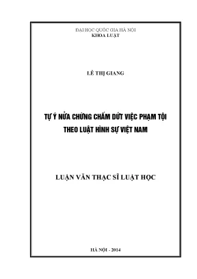 Luận văn thạc sĩ tự ý nửa chừng chấm dứt việc phạm tội theo luật hình sự việt nam