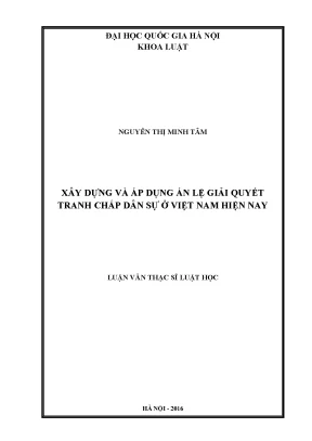 Luận văn thạc sĩ xây dựng và áp dụng án lệ giải quyết tranh chấp dân sự ở việt nam hiện nay