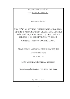 Luận văn thạc sĩ xây dựng và sử dụng câu hỏi bài tập đánh giá định tính nhằm đánh giá chất lượng lĩnh hội kiến thức học sinh trong dạy học phần 5 chương 1 cơ chế di truyền và biến dị sinh học 12