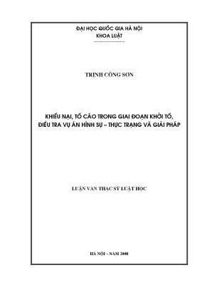 Luận văn thạc sĩ khiếu nại tố cáo trong giai đoạn khởi tố điều tra vụ án hình sự thực trạng và giải pháp