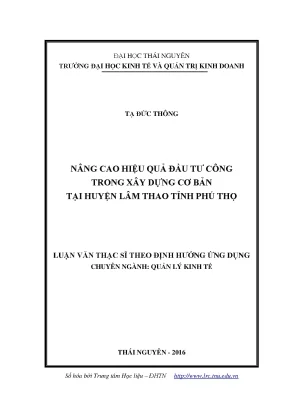 Luận văn thạc sĩ nâng cao hiệu quả đầu tư công trong xây dựng cơ bản tại huyện lâm thao tỉnh phú thọ