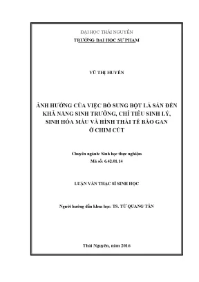 Luận văn thạc sĩ ảnh hưởng của việc bổ sung bột lá sắn đến khả năng sinh trưởng chỉ tiêu sinh lý sinh hóa máu và hình thái tế bào gan ở chim cút