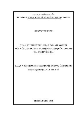 Luận văn thạc sĩ quản lý thuế thu nhập doanh nghiệp đối với các doanh nghiệp ngoài quốc doanh tại tỉnh yên bái