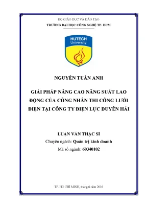 Luận văn thạc sĩ giải pháp nâng cao năng suất lao động của bộ phận thi công lưới điện tại công ty điện lực duyên hải