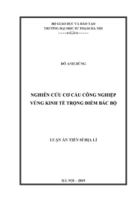Luận án tiến sĩ nghiên cứu cơ cấu công nghiệp vùng kinh tế trọng điểm bắc bộ