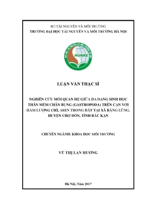 Luận văn thạc sĩ nghiên cứu mối quan hệ giữa đa dạng sinh học thân mềm chân bụng gastropoda trên cạn với hàm lượng chì asen trong đất tại xã bằng lũng huyện chợ đồn tỉnh bắc kạn