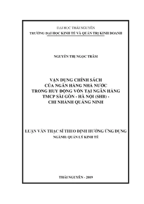 Luận văn thạc sĩ vận dụng chính sách của ngân hàng nhà nước trong huy động vốn tại ngân hàng tmcp sài gòn hà nội shb chi nhánh quảng ninh