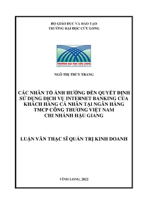 Các nhân tố ảnh hưởng đến quyết định sử dụng dịch vụ internet banking của khách hàng cá nhân tại ngân hàng tmcp công thương việt nam chi nhánh hậu giang