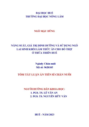 Tóm tắt luận án tiến sĩ chăn nuôi năng suất giá trị dinh dưỡng và sử dụng ngô lai sinh khối làm thức ăn cho bò thịt ở thừa thiên huế