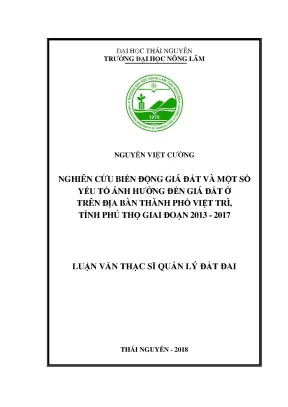 Luận văn thạc sĩ nghiên cứu biến động giá đất và một số yếu tố ảnh hưởng đến giá đất ở trên địa bàn thành phố việt trì tỉnh phú thọ giai đoạn 2013 2017