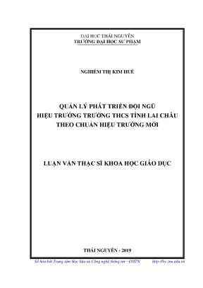 Luận văn thạc sĩ quản lý phát triển đội ngũ hiệu trưởng trường trung học cơ sở tỉnh lai châu theo chuẩn hiệu trưởng mới