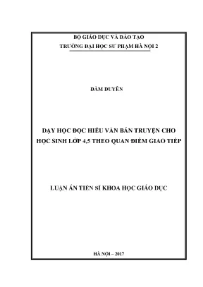 Luận án tiến sĩ khoa học giáo dục dạy học đọc hiểu văn bản truyện cho học sinh lớp 4 5 theo quan điểm giao tiếp