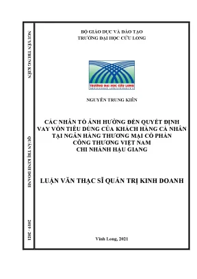 Các nhân tố ảnh hưởng đến quyết định vay vốn tiêu dùng của khách hàng cá nhân tại ngân hàng thương mại cổ phần công thương việt nam chi nhánh hậu giang