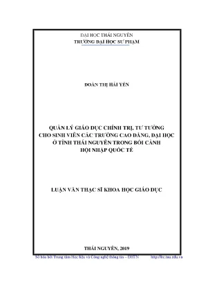 Luận văn thạc sĩ quản lý giáo dục chính trị tư tưởng cho sinh viên các trường cao đẳng đại học ở tỉnh thái nguyên trong bối cảnh hội nhập quốc tế