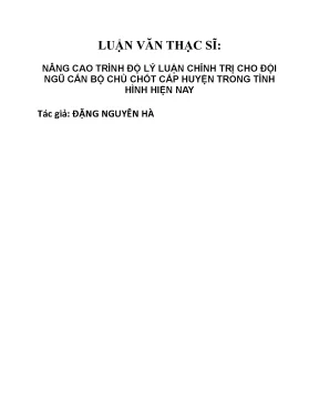 Luận văn thạc sĩ nâng cao trình độ lý luận chính trị cho đội ngũ cán bộ chủ chốt cấp huyện trong tình hình hiện nay