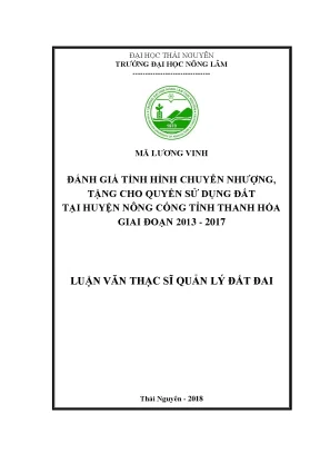 Luận văn thạc sĩ đánh giá tình hình chuyển nhượng tặng cho quyền sử dụng đất tại huyện nông cống tỉnh thanh hóa giai đoạn 2013 2017