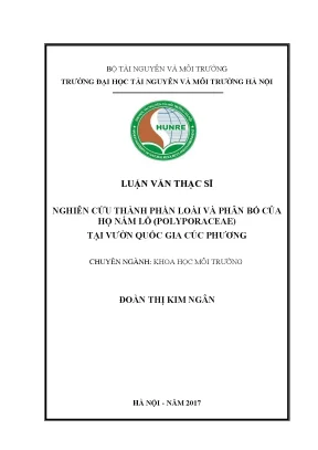 Luận văn thạc sĩ nghiên cứu thành phần loài và phân bố của họ nấm lỗ polyporaceae tại vườn quốc gia cúc phương