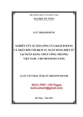 Luận văn thạc sĩ quản trị kinh doanh nghiên cứu sự hài lòng của khách hàng cá nhân đối với dịch vụ ngân hàng điện tử tại ngân hàng tmcp công thương việt nam chi nhánh đà nẵng