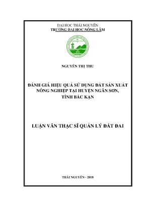 Luận văn thạc sĩ đánh giá hiệu quả sử dụng đất sản xuất nông nghiệp tại huyện ngân sơn tỉnh bắc kạn
