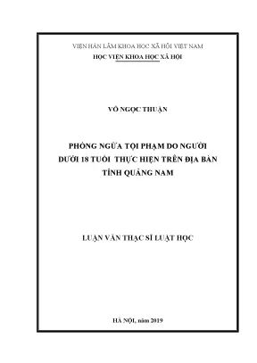 Luận văn thạc sĩ phòng ngừa tội phạm do người dưới 18 tuổi thực hiện trên địa bàn tỉnh quảng nam