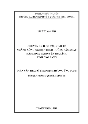 Luận văn thạc sĩ chuyển dịch cơ cấu kinh tế ngành nông nghiệp theo hướng sản xuất hàng hóa tại huyện trà lĩnh tỉnh cao bằng