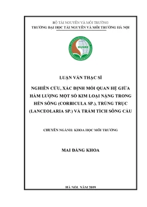 Luận văn thạc sĩ nghiên cứu xác định mối quan hệ giữa hàm lượng một số kim loại nặng trong hến sông corbicula sp trùng trục lanceolaria sp và trầm tích sông cầu
