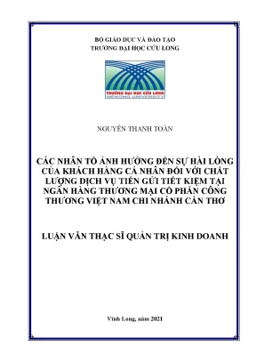 Các nhân tố ảnh hưởng đến sự hài lòng của khách hàng cá nhân đối với chất lượng dịch vụ tiền gửi tiết kiệm tại ngân hàng thương mại cổ phần công thương việt nam chi nhánh cần thơ