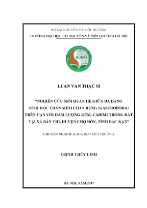 Luận văn thạc sĩ nghiên cứu mối quan hệ giữa đa dạng sinh học thân mềm chân bụnggastropodatrên cạn với hàm lượng kẽm cadimi trong đất tại xã bản thi huyện chợ đồn tỉnh bắc kạn