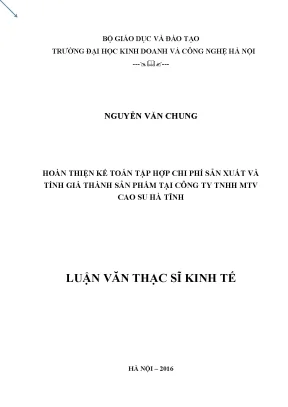 Hoàn thiện kế toán tập hợp chi phí sản xuất và tính giá thành sản phẩm tại công ty tnhh mtv cao su hà tĩnh