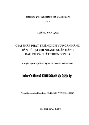 Giải pháp phát triển dịch vụ ngân hàng bán lẻ tại chi nhánh ngân hàng đầu tư và phát triển sơn la